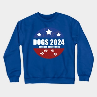 Vote Dogs 2024 Political  2024 Crewneck Sweatshirt